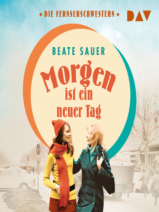 Title details for Morgen ist ein neuer Tag--Fernsehschwestern, Band 2 (Ungekürzt) by Beate Sauer - Available